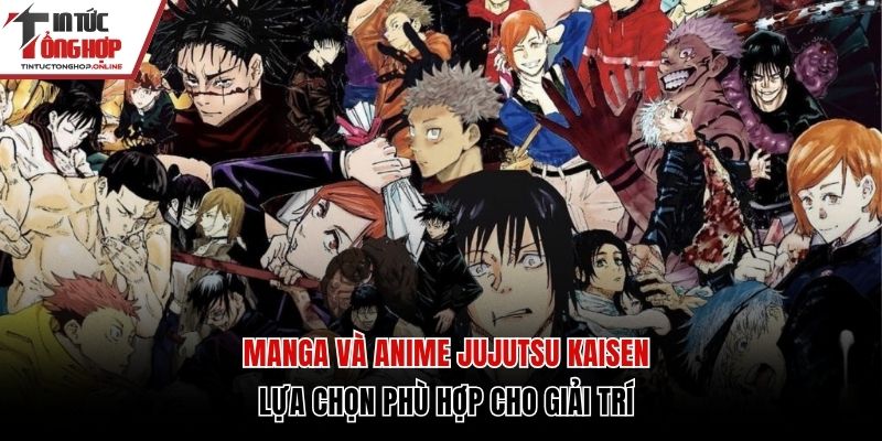 Giải trí cùng Manga và Anime Jujutsu Kaisen