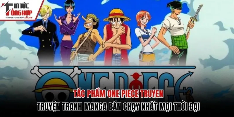 One Piece Truyen: Truyện Tranh Bán Chạy Nhất Mọi Thời Đại