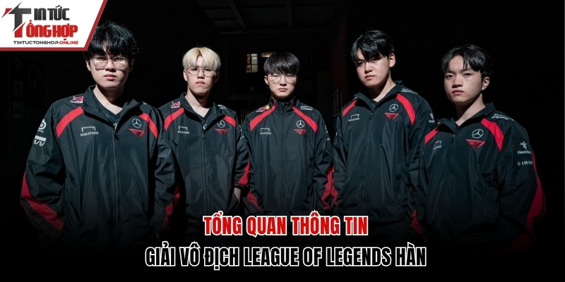 Tổng quan giải vô địch League of Legends Hàn