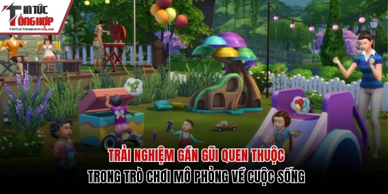 Trải nghiệm gần gũi trong game giả lập cuộc sống
